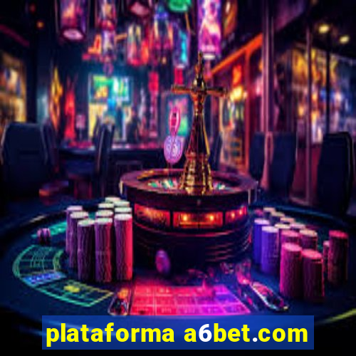 plataforma a6bet.com